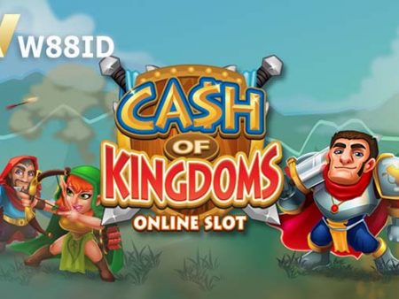 Slot Cash of Kingdoms – Mainkan Gratis dalam Mode Demo di W88