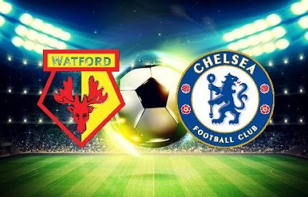 Prediksi Bola Watford – Chelsea  02h30 02/12/2021