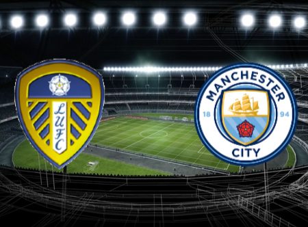 Prediksi Bola Leeds – Man City 23h30 30/04/2022